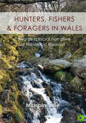 Hunters, fishers and foragers in Wales