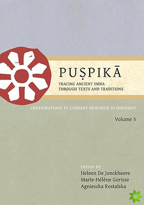 Puspika: Tracing Ancient India Through Texts and Traditions