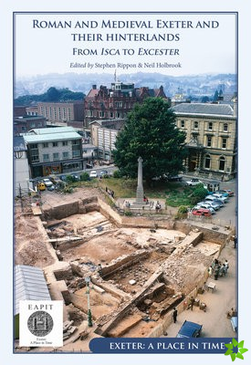 Roman and Medieval Exeter and their Hinterlands