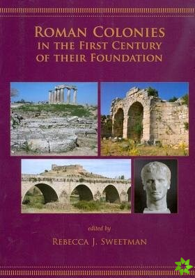 Roman Colonies in the First Century of Their Foundation