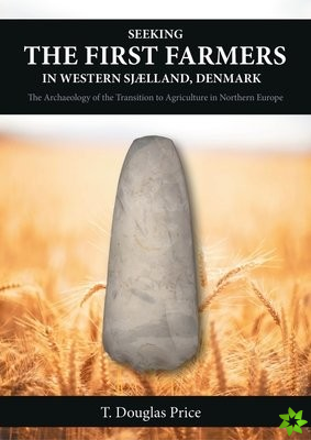 Seeking the First Farmers in Western Sjaelland, Denmark