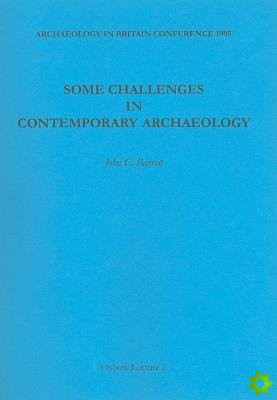 Some Challenges in Contemporary Archaeology