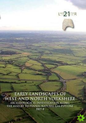 Early Landscapes of West and North Yorkshire