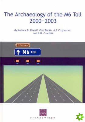 Archaeology of the M6 Toll 2000-2003