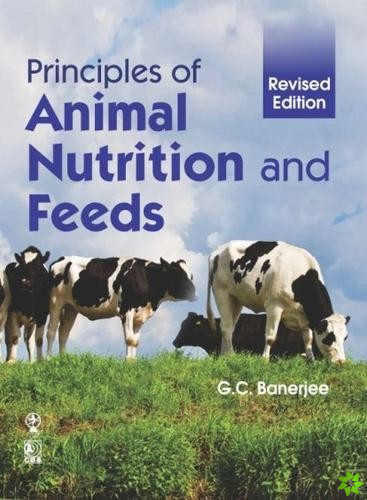 Principles of Animal Nutrition and Feeds
