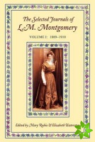 Selected Journals of L. M. Montgomery: Volume I: 1889-1910