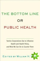 Bottom Line or Public Health