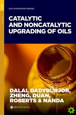 Catalytic and Noncatalytic Upgrading of Oils