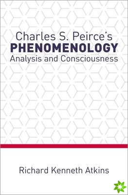 Charles S. Peirce's Phenomenology