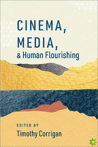 Cinema, Media, and Human Flourishing