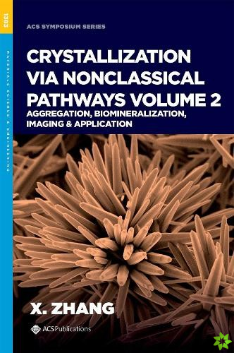 Crystallization via Nonclassical Pathways, Volume 2