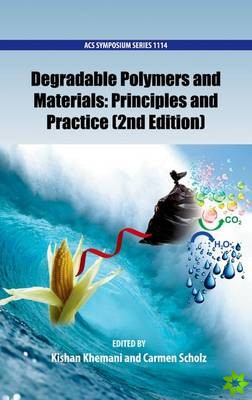 Degradable Polymers and Materials: Principles and Practice