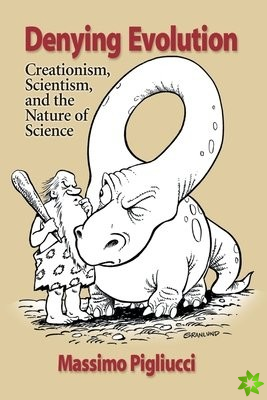 Denying Evolution: Creation, Scientism and the     Nature of Science