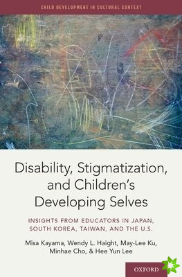 Disability, Stigmatization, and Children's Developing Selves
