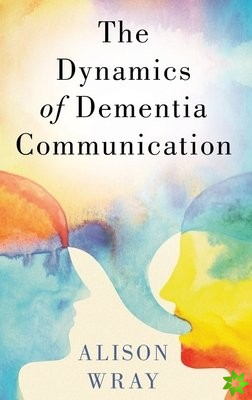 Dynamics of Dementia Communication