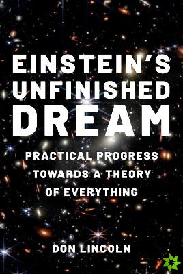 Einstein's Unfinished Dream