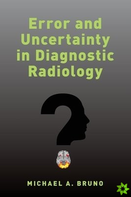 Error and Uncertainty in Diagnostic Radiology