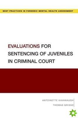 Evaluations for Sentencing of Juveniles in Criminal Court