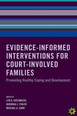 Evidence-Informed Interventions for Court-Involved Families