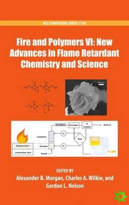 Fire and Polymers VI: New Advances in Flame Retardant Chemistry and Science