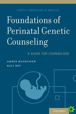 Foundations of Perinatal Genetic Counseling