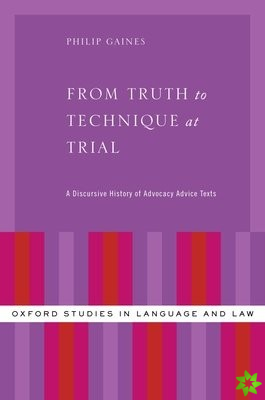 From Truth to Technique at Trial