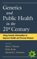 Genetics and Public Health in the 21st Century