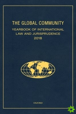 Global Community Yearbook of International Law and Jurisprudence 2018
