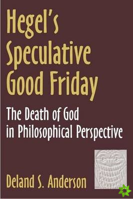 Hegel's Speculative Good Friday