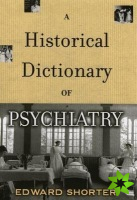 Historical Dictionary of Psychiatry