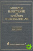 Intellectual Property Rights and United States International Trade Laws
