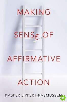 Making Sense of Affirmative Action