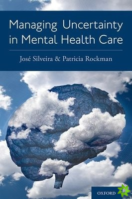 Managing Uncertainty in Mental Health Care
