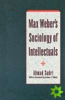 Max Weber's Sociology of Intellectuals