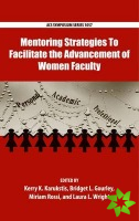 Mentoring Strategies To Facilitate the Advancement of Women Faculty