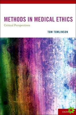 METHODS IN MEDICAL ETHICS