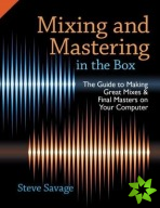Mixing and Mastering in the Box