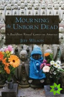 Mourning the Unborn Dead