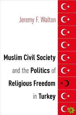 Muslim Civil Society and the Politics of Religious Freedom in Turkey