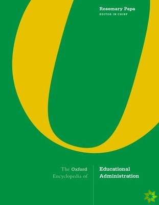 Oxford Encyclopedia of Educational Administration