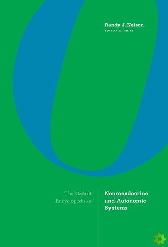Oxford Encyclopedia of Neuroendocrine and Autonomic Systems
