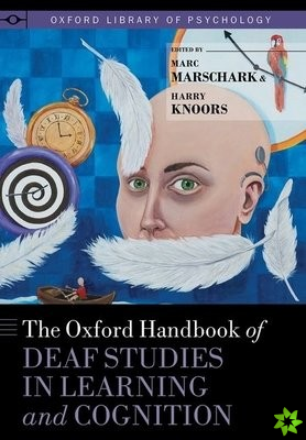 Oxford Handbook of Deaf Studies in Learning and Cognition