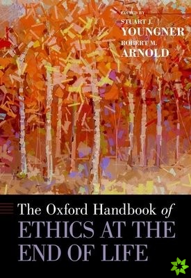 Oxford Handbook of Ethics at the End of Life