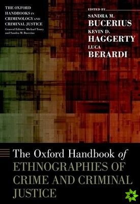 Oxford Handbook of Ethnographies of Crime and Criminal Justice