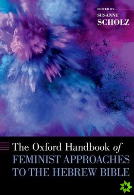 Oxford Handbook of Feminist Approaches to the Hebrew Bible