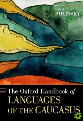 Oxford Handbook of Languages of the Caucasus