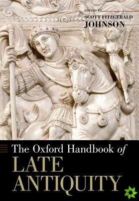 Oxford Handbook of Late Antiquity