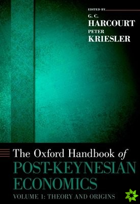 Oxford Handbook of Post-Keynesian Economics, Volume 1