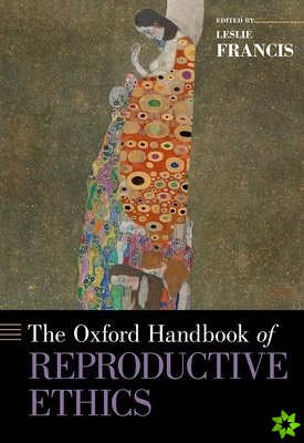 Oxford Handbook of Reproductive Ethics
