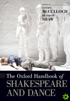 Oxford Handbook of Shakespeare and Dance